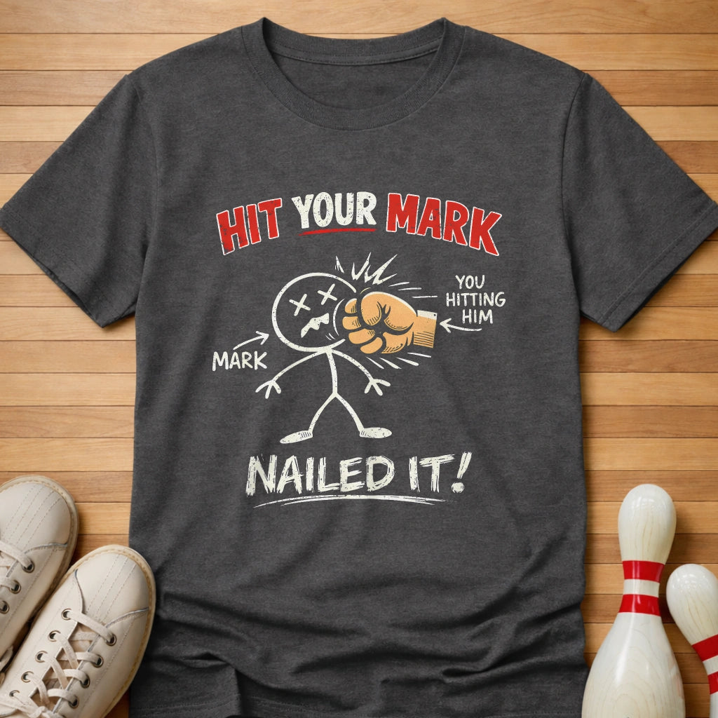 Hit Your Mark T-Shirt