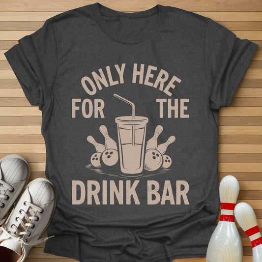 Only Here For T-Shirt