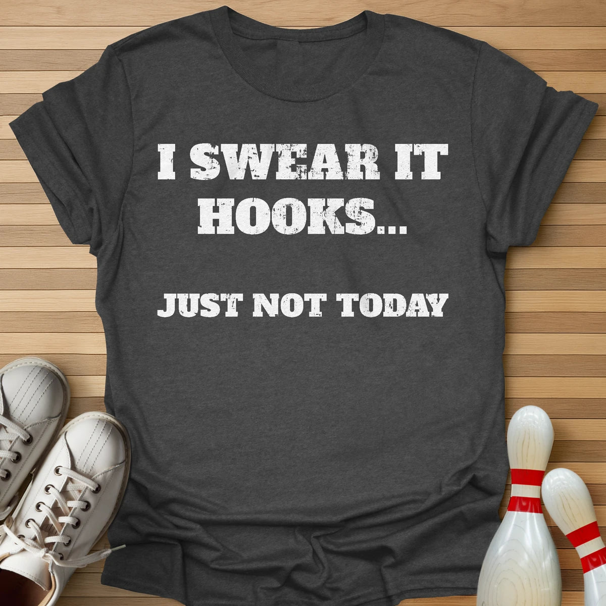 Just Not Today T-Shirt