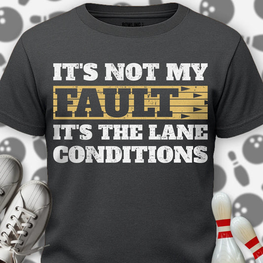 It's Not My Fault T-Shirt