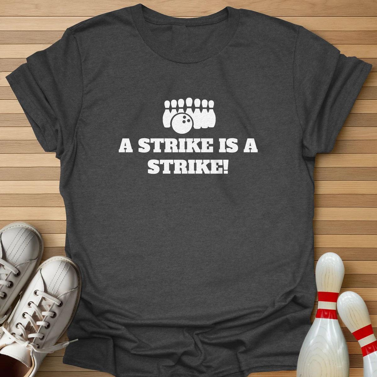 A Strike Is A Strike T-Shirt