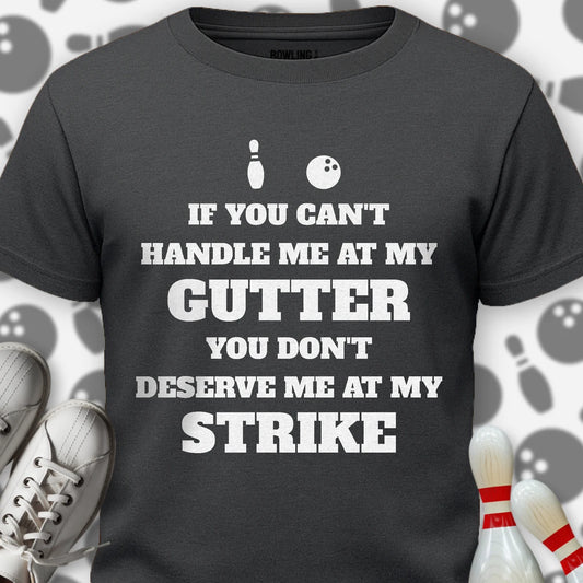 Can't Handle My Gutter T-Shirt