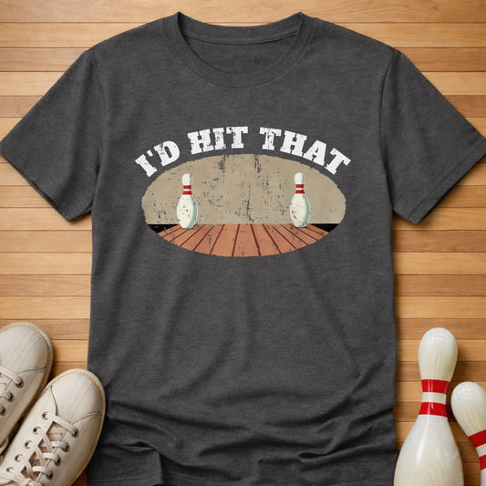 I'd Hit That T-Shirt