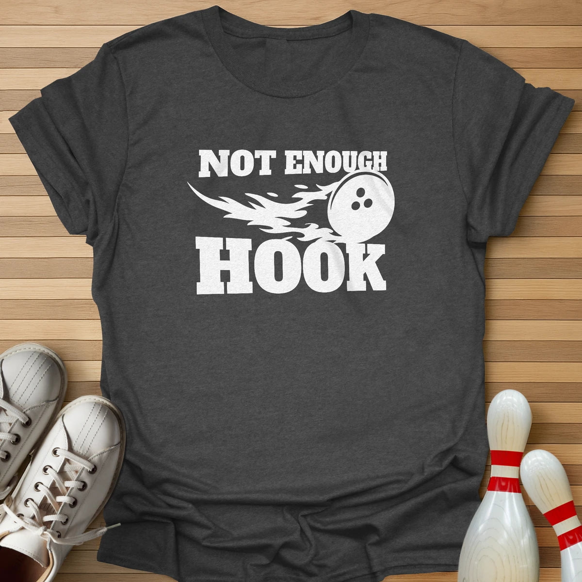 Not Enough Hook T-Shirt