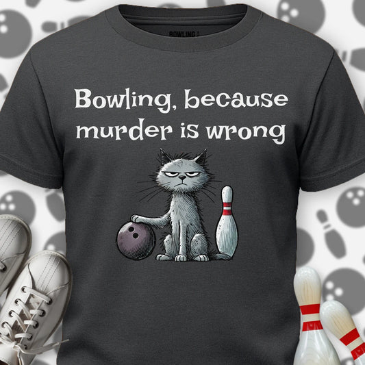 Bowling Because T-Shirt