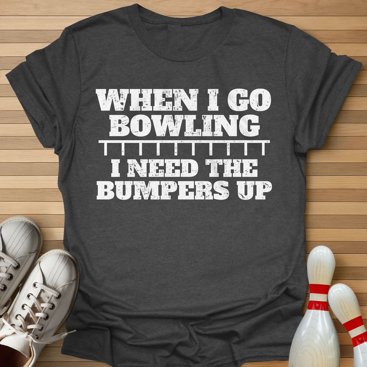 I Need The Bumpers Up T-Shirt