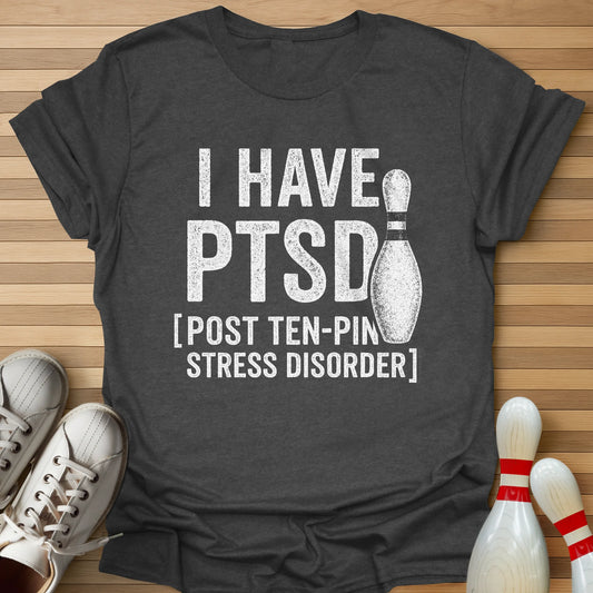 Post Ten-Pin Stress Disorder T-Shirt
