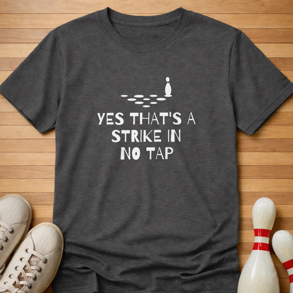 Yes That's A Strike T-Shirt