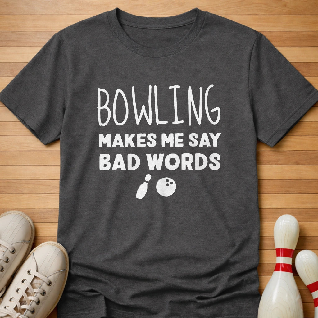 Bowling Makes Me T-Shirt