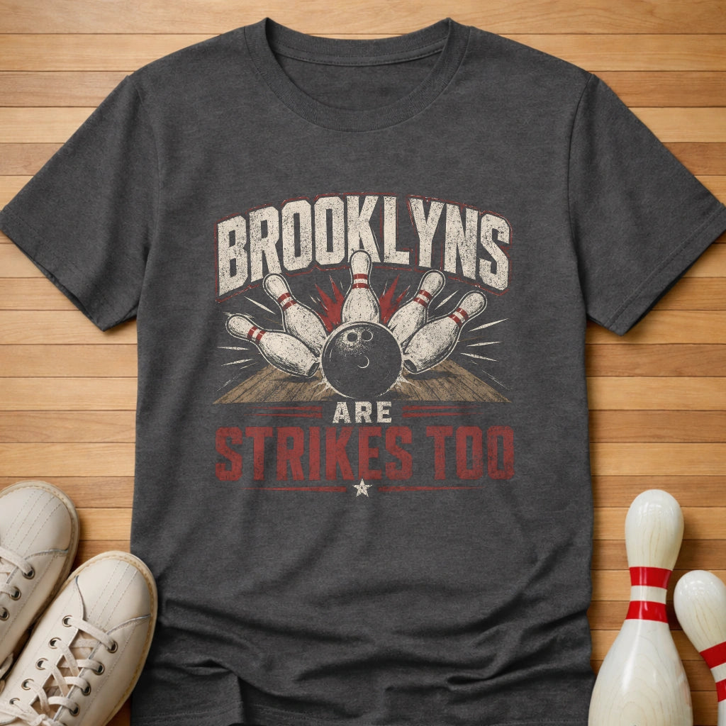 Brooklyns Are Strikes T-Shirt