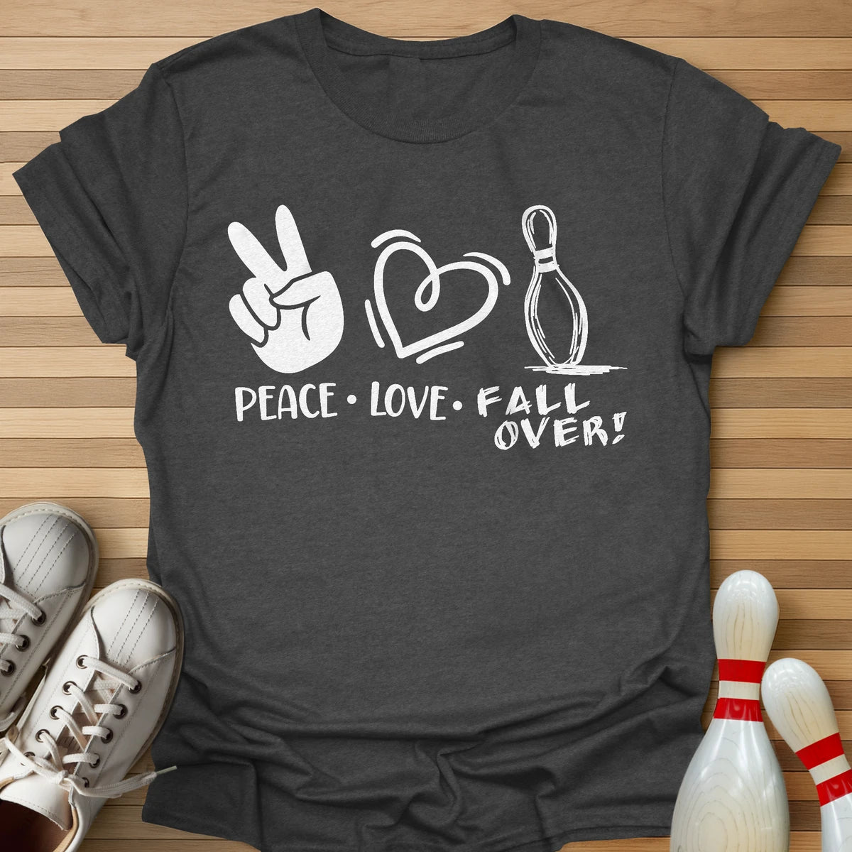 Peace Love FALL OVER! T-Shirt