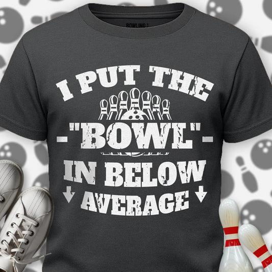 Bowl In Below Average T-Shirt