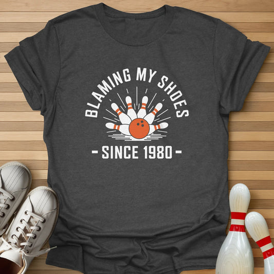 Blaming My Shoes Since T-Shirt