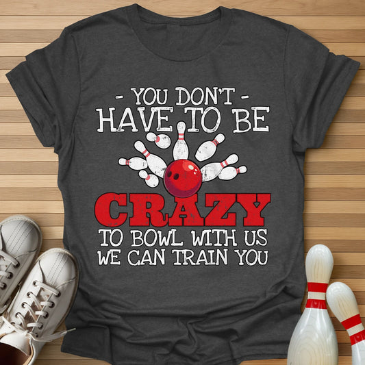 We Can Train You T-Shirt