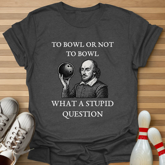 To Bowl Or Not To Bowl T-Shirt