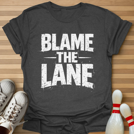 Blame The Lane T-Shirt