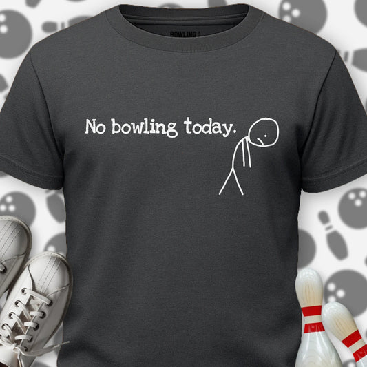 No Bowling Today T-Shirt