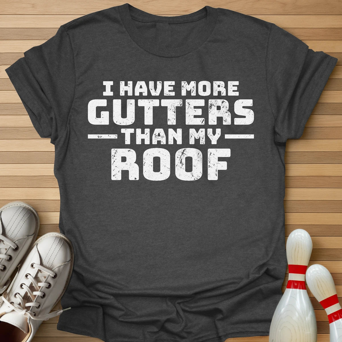 More Gutters T-Shirt