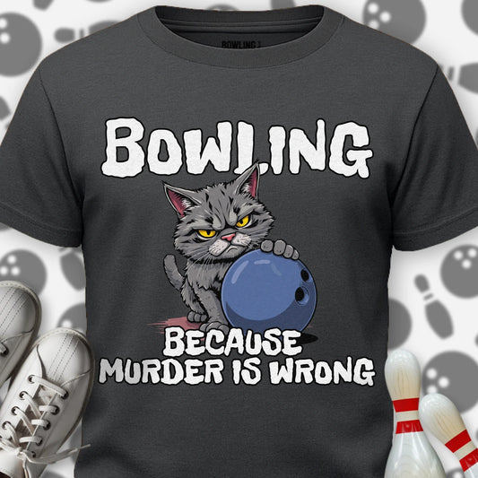 Bowling Because T-Shirt