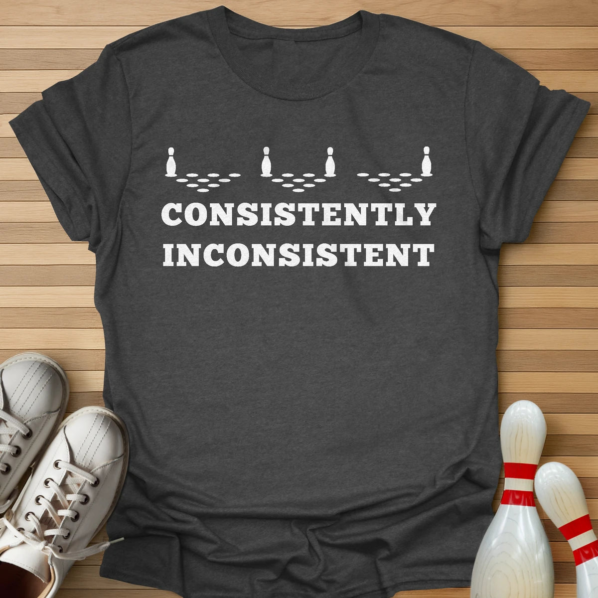 Never Consistent T-Shirt