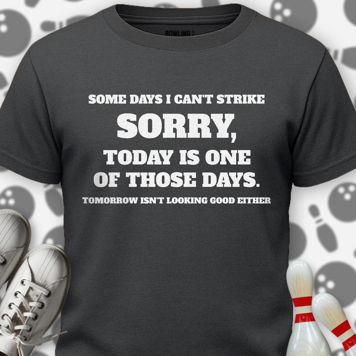 Some Days I Can't Strike T-Shirt