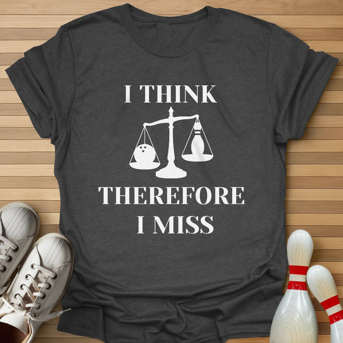 I Think Therefore I Miss T-Shirt
