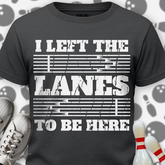 Left The Lanes T-Shirt