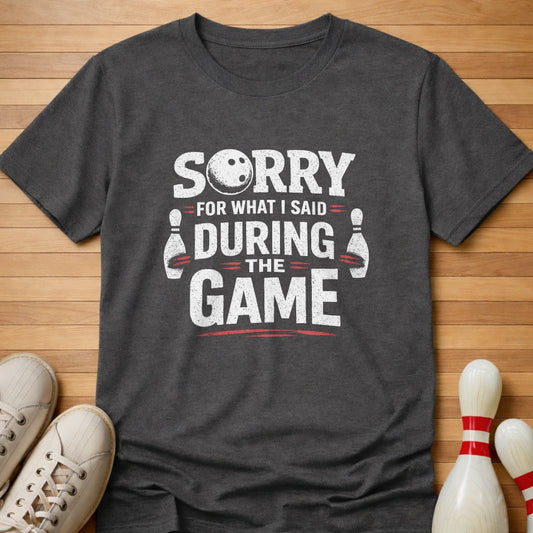 Sorry For What I Said T-Shirt