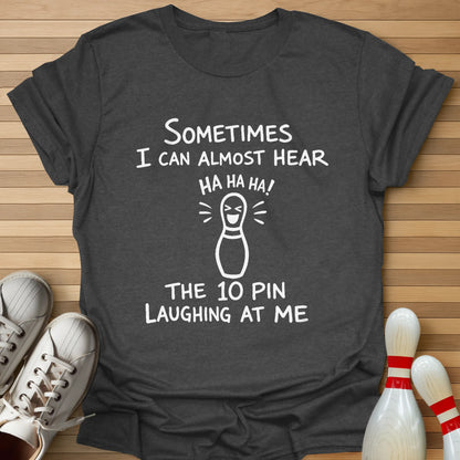 10 Pin Laughing T-Shirt