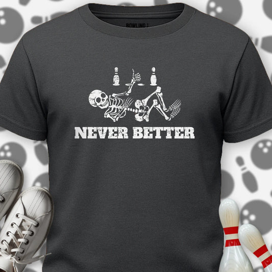 Never Better T-Shirt