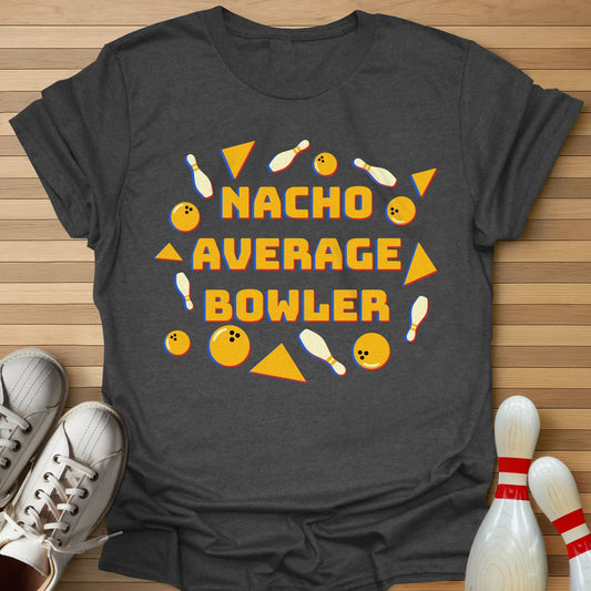 Nacho Average Bowler T-Shirt