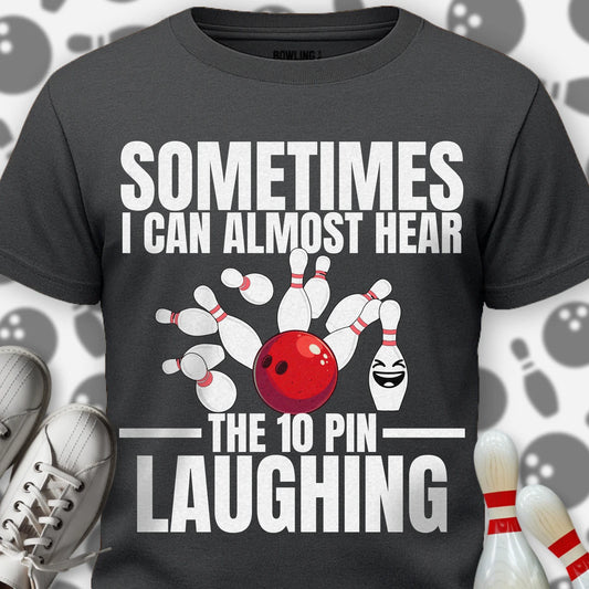 Hear The 10 Pin Laughing T-Shirt
